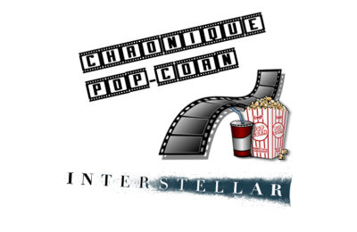 Chronique Pop-corn – Episode 2 : Interstellar
