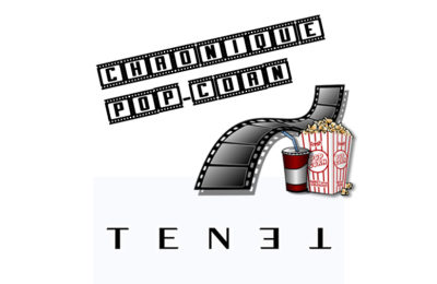 Chronique Pop-corn – Épisode 3 : Tenet